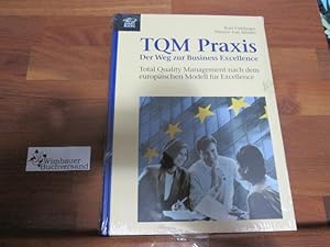 Seller image for TQM Praxis - Der Weg zur Business Excellence - Total Quality Management nach dem europischen Modell fr Excellence for sale by Antiquariat im Kaiserviertel | Wimbauer Buchversand