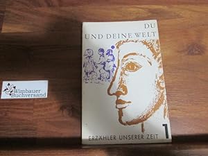 Seller image for Erzhler unserer Zeit I. Du und deine Welt for sale by Antiquariat im Kaiserviertel | Wimbauer Buchversand