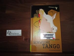 Image du vendeur pour Schweinetango : Kriminalroman. [Hrsg. von Susanne Mischke] mis en vente par Antiquariat im Kaiserviertel | Wimbauer Buchversand