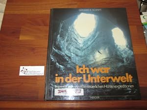 Bild des Verk�ufers f�r Ich war in der Unterwelt : Impressionen von abenteuerl. H�hlenexpeditionen. [Dieses Buch entstand in enger Zsarbeit mit d. Red. BUNTE] zum Verkauf von Wimbauer Buchversand