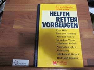 Imagen del vendedor de Helfen, retten, vorbeugen. Der grosse Ratgeber fr den Notfall. [Autoren u. fachl. Berater: . bertragung aus d. Engl.: Ingrid Hyland .] a la venta por Antiquariat im Kaiserviertel | Wimbauer Buchversand