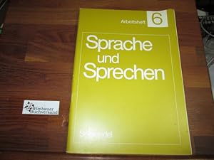 Bild des Verkufers fr Sprache und Sprechen. Arbeitsheft 6 zum Verkauf von Antiquariat im Kaiserviertel | Wimbauer Buchversand