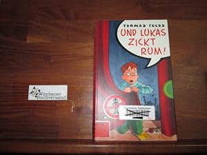 Seller image for Und Lukas zickt rum!. Mit Bildern von Barbara Scholz for sale by Antiquariat im Kaiserviertel | Wimbauer Buchversand