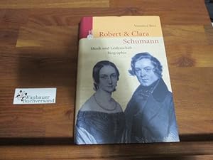 Robert und Clara Schumann : Musik und Leidenschaft.