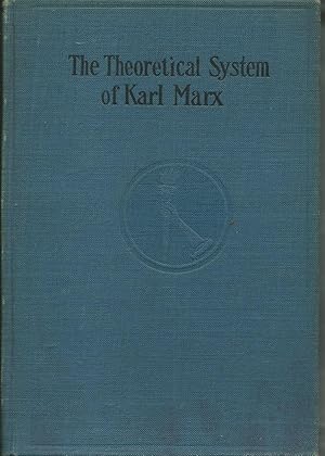 Seller image for The theoretical system of Karl Marx in the light of recent Criticism for sale by Good Reading Secondhand Books