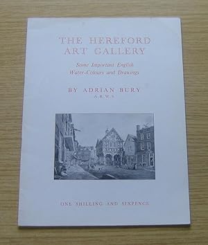 The Hereford Art Gallery: Some Important English Water-Colours and Drawings.