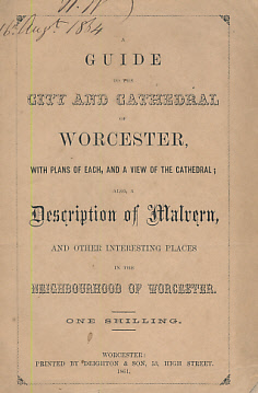 Image du vendeur pour A Guide to the City and Cathedral of Worcester, With Plans of Each, and a View of the Cathedral; Also a Description of Malvern, and Other Interesting Places in the Neighbourhood of Worcester mis en vente par Barter Books Ltd