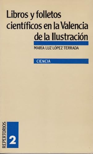 Imagen del vendedor de LIBROS Y FOLLETOS CIENTFICOS EN LA VALENCIA DE LA ILUSTRACIN (1700-1808) a la venta por Librera Vobiscum