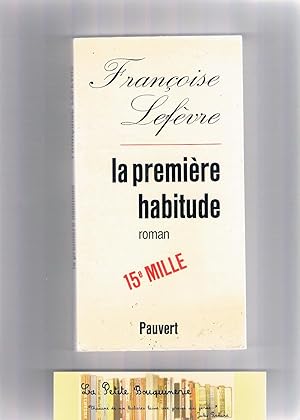 Bild des Verkufers fr La premire habitude zum Verkauf von La Petite Bouquinerie