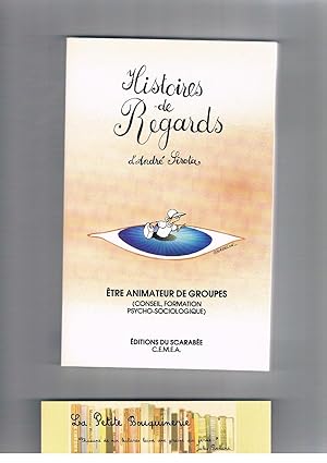 Seller image for Histoires de regards : tre l'animateur dans des groupes for sale by La Petite Bouquinerie