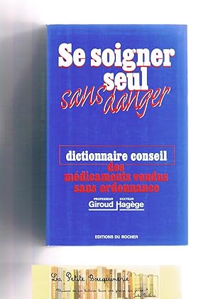 Seller image for Se soigner seul sans danger Dictionnaire conseil des mdicaments vendus sans ordonnance for sale by La Petite Bouquinerie