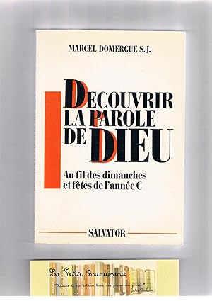 Seller image for Dcouvrir la parole de Dieu au fil des dimanches et ftes de l'anne C for sale by La Petite Bouquinerie