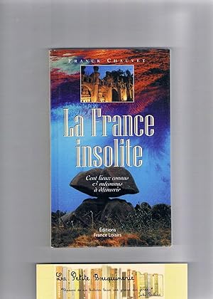 Seller image for La France Insolite - cent lieux connus et mconnus  dcouvrir for sale by La Petite Bouquinerie