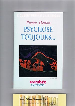 Immagine del venditore per Psychose Toujours - Psychose, Psychothrapie Institutionnelle Et Psychiatrie De Secteur venduto da La Petite Bouquinerie
