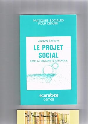 Bild des Verkufers fr Le projet social dans la solidarit nationale: Une politique de solidarit . zum Verkauf von La Petite Bouquinerie
