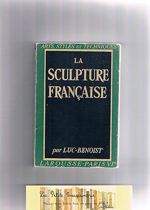 Bild des Verkufers fr La sculpture franaise. collection arts, styles et techniques zum Verkauf von La Petite Bouquinerie