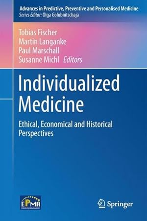 Bild des Verk�ufers f�r Individualized Medicine : Ethical, Economical and Historical Perspectives zum Verkauf von AHA-BUCH GmbH