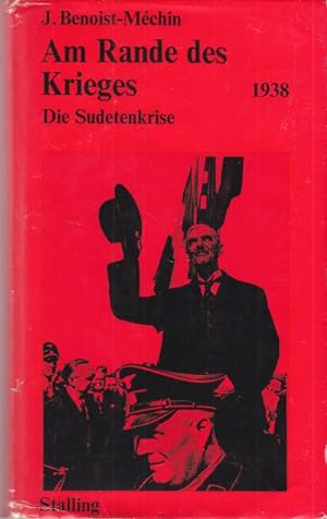 Am Rande des Krieges 1938. Die Sudetenkrise.