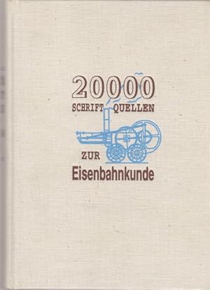 Bild des Verkufers fr 20000 Schriftquellen zur Eisenbahnkunde. Zusammengestellt und bearbeitet von Kurt Ewald. zum Verkauf von Altstadt Antiquariat Goslar