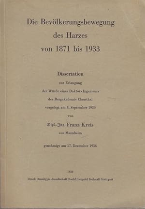 Die Bevölkerungsbewegung des Harzes von 1871 bis 1933. Dissertation zur Erlangung der Würde eines...