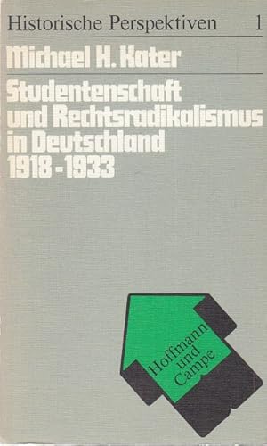 Studentenschaft und Rechtsradikalismus in Deutschland 1918 - 1933. Eine sozialgeschichtliche Stud...