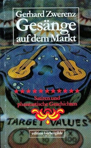 Gesänge auf dem Markt. Satiren und phantastische Geschichten.