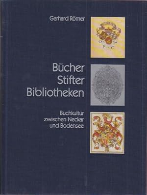 Bücher Stifter Bibliotheken. Buchkultur zwischen Neckar und Bodensee.