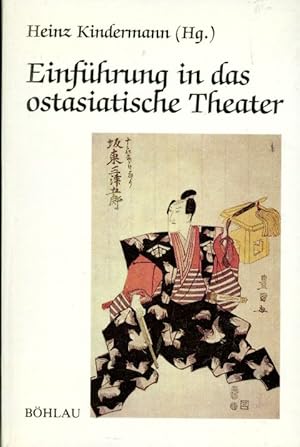 Bild des Verkufers fr Einfhrung in das Ostasiatische Theater. Mit Beitrgen von Erich Horstein, Josephine Huang-Hung, Michael Gissenwehrer, Jae June Sone, Benito Ortolani. Herausgegeben von Heinz Kindermann. zum Verkauf von Altstadt Antiquariat Goslar