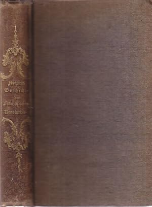 Geschichte der Französischen Revolution von 1789 bis 1814. Nach der verbesserten und vermehrten n...