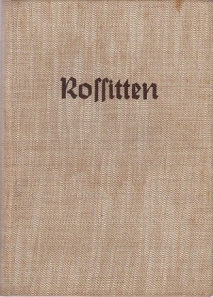 Seller image for Rossitten. Drei Jahrzehnte auf der Kurischen Nehrung. Volksausgabe mit einem Vorwort von Dr. Stresemann. for sale by Altstadt Antiquariat Goslar