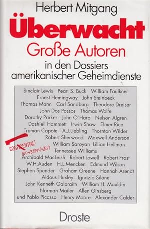 Überwacht. Große Autoren in den Dossiers amerikanischer Geheimdienste. Ins Deutsche übertragen vo...