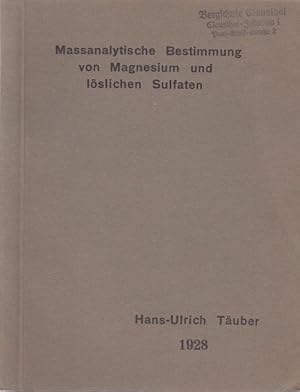 Massanalytische Bestimmung von Magnesium und löslichen Sulfaten. Von der Bergakademie Clausthal z...