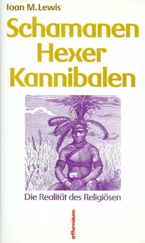 Schamanen Hexer Kannibalen. Die Realität des Religiösen. Aus dem Englischen von Udo Rennert.