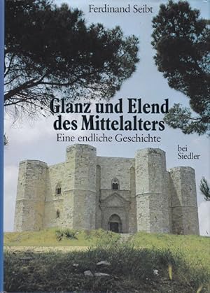 Bild des Verkufers fr Glanz und Elend des Mittelalters. Eine endliche Geschichte. zum Verkauf von Altstadt Antiquariat Goslar