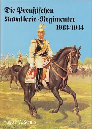 Die Bayerischen - Sächsischen- und Württembergischen Kavallerie-Regimenter 1913/1914 Nach dem Ges...