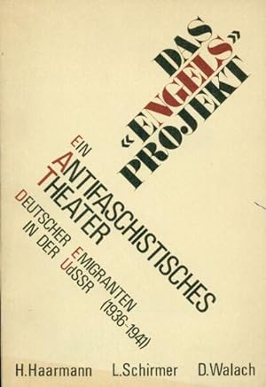 Imagen del vendedor de Das "Engels" Projekt. Ein antifaschistisches Theater deutscher Emigranten in der UdSSR (1936-1941) a la venta por Altstadt Antiquariat Goslar