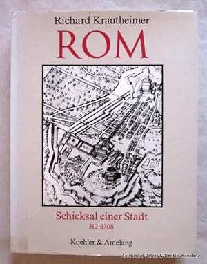 Bild des Verkufers fr Rom. Schicksal einer Stadt 312-1308. Aus dem Englischen von Toni Kienlechner u. Ulrich Hoffmann. Leipzig, Koehler & Amelang (Lizenz: Beck), 1987. 4to. Mit 260 Abbildungen. 424 S. Or.-Lwd. mit Schutzumschlag; dieser am Rcken leicht verblasst u. mit repariertem Einrss. (ISBN 3733800095). zum Verkauf von Jrgen Patzer