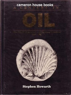 Seller image for A Century in Oil. The "Shell" Transport and Trading Company, 1897-1997 for sale by Cameron House Books