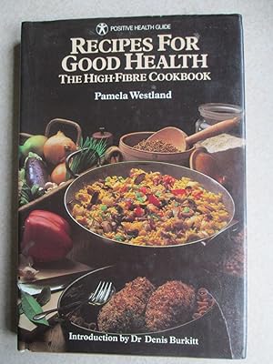 Imagen del vendedor de Recipes for Good Health: The High Fibre Cook Book a la venta por Buybyebooks