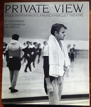 Private View: Inside Baryshnikov's American Ballet Theatre (Signed by John Fraser)