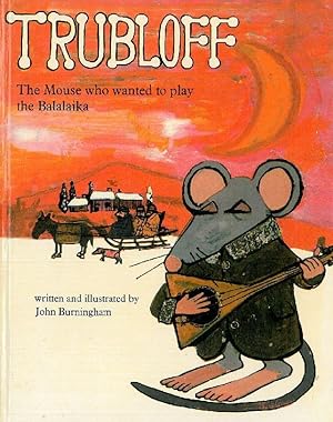 Bild des Verkufers fr Trubloff. The Mouse who wanted to play the Balalaika. Written and Ilustrated. zum Verkauf von Franziska Bierl Antiquariat
