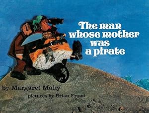 The man whose mother was a pirate. By Margaret Mahy.