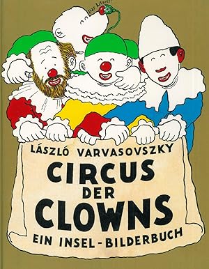 Bild des Verkufers fr Circus der Clowns. zum Verkauf von Franziska Bierl Antiquariat
