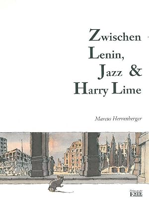 Bild des Verkufers fr Zwischen Lenin, Jazz & Harry Lime. Geschichte einer Ratte. zum Verkauf von Franziska Bierl Antiquariat