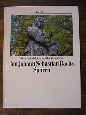 Bild des Verkufers fr Auf Johann Sebastian Bachs Spuren. zum Verkauf von Antiquariat Diderot