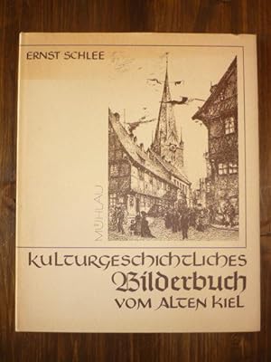 Bild des Verkufers fr Kulturgeschichtliches Bilderbuch vom Alten Kiel. zum Verkauf von Antiquariat Diderot