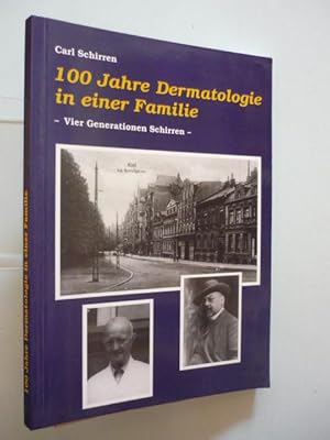 Bild des Verkufers fr 100 Jahre Dermatologie in einer Familie. Vier Generationen Schirren. zum Verkauf von Antiquariat Diderot