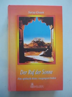 Seller image for Der Ruf der Sonne. Eine spirituelle Reise: Ausgangsort Indien. for sale by Antiquariat Diderot