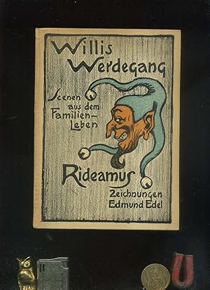 Willis Werdegang. Szenen aus dem Familienleben. Mit Zeichnungen von Edmund Edel. 128 Tausend.