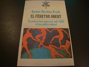 Seller image for El fretre obert. Els avatars d'una negociaci amb l'URSS i d'una poltica cultural for sale by Llibres Capra